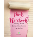 Pink Notebook College Ruled Composition Journal for Ladies - Paperback