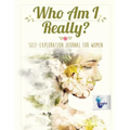 Who Am I Really? Self-Exploration Journal for Women - Paperback