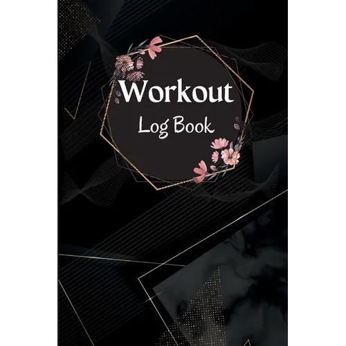 Workout Record Book: Workout Log Book & Training Journal for Women, Exercise Notebook and Fitness Journal, Gym Planner for Personal Training - Paperback